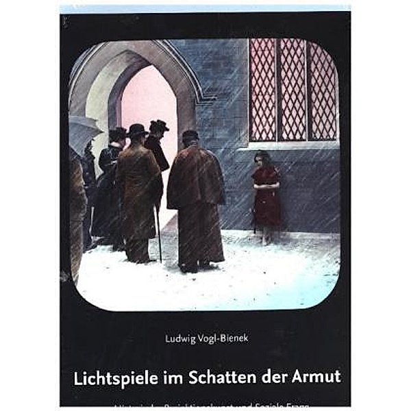 Lichtspiele im Schatten der Armut, Ludwig Vogl-Bienek