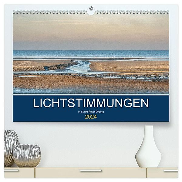 Lichtstimmungen in Sankt Peter-Ording (hochwertiger Premium Wandkalender 2024 DIN A2 quer), Kunstdruck in Hochglanz, Annett Mirsberger www.annettmirsberger.de