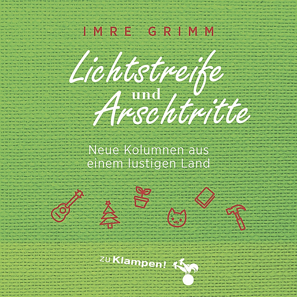 Lichtstreife und Arschtritte,Audio-CD, MP3, Imre Grimm