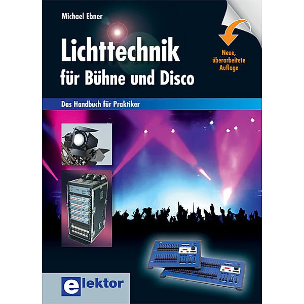 Lichttechnik für Bühne und Disco, Michael Ebner