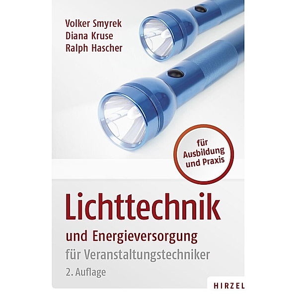 Lichttechnik und Energieversorgung für Veranstaltungstechniker, Volker Smyrek, Diana Kruse, Ralph Hascher