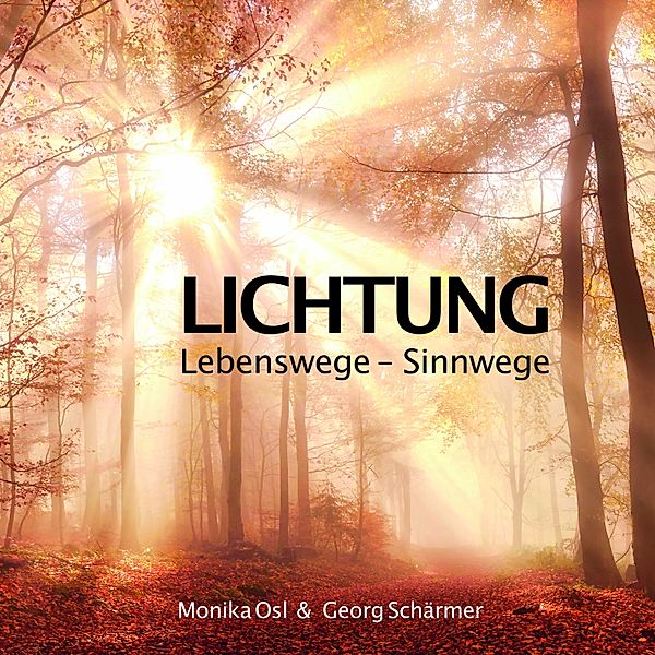 Lichtung, Georg Schärmer, Monika Osl