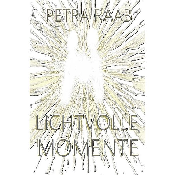 Lichtvolle Momente, Petra Raab