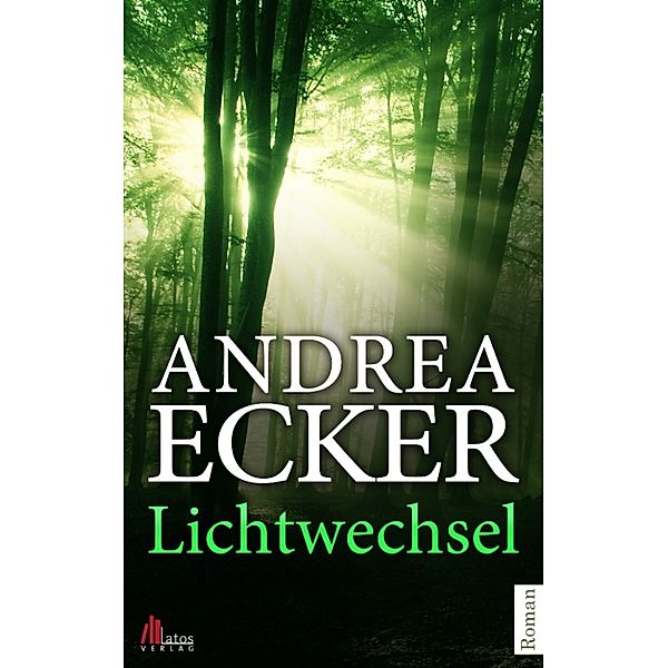 Lichtwechsel: Thriller, Andrea Ecker