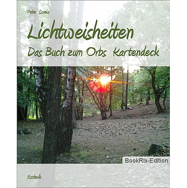 Lichtweisheiten, Petra Soreia