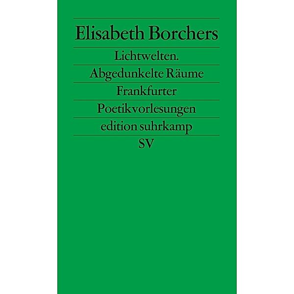 Lichtwelten. Abgedunkelte Räume, Elisabeth Borchers