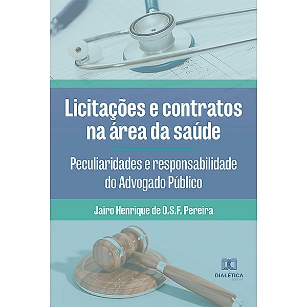 Licitações e contratos na área da saúde, Jairo Henrique de O. S. F. Pereira