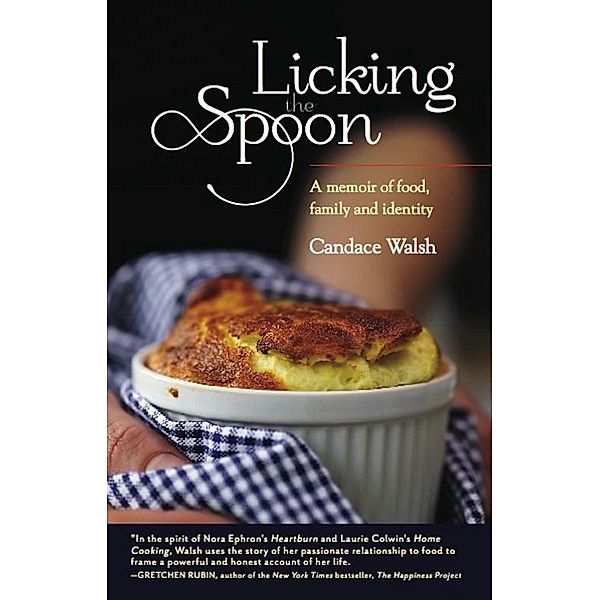 Licking the Spoon, Candace Walsh