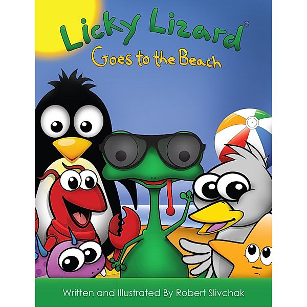 Licky Lizard Goes to the Beach, Robert Slivchak