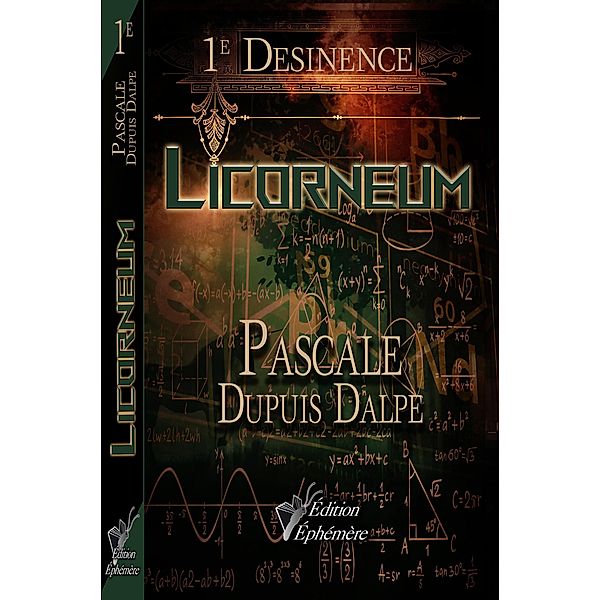 Licorneum (Desinence, #1) / Desinence, Pascale Dupuis Dalpé
