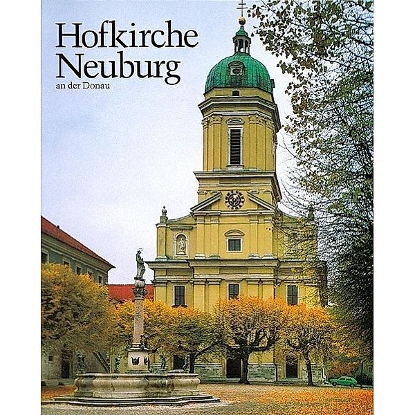 Lidel, A: Hofkirche Unserer Lieben Frau zu Neuburg, Albert Lidel, Reinhard H. Seitz