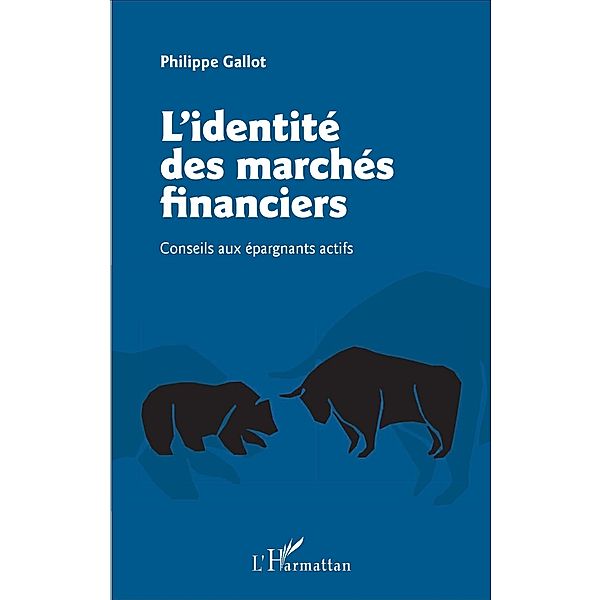 L'identité des marchés financiers, Gallot Philippe Gallot