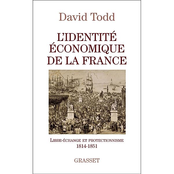 L'identité économique de la France / essai français, David Todd