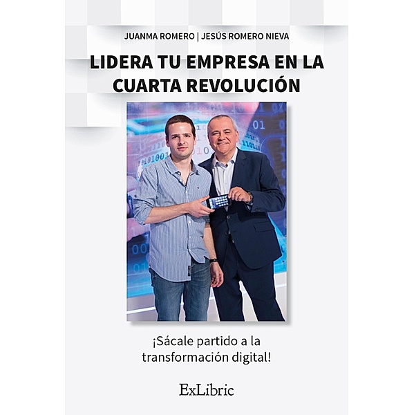 Lidera tu empresa en la cuarta revolución, Juan Manuel Romero Martín, Jesús Romero Nieva