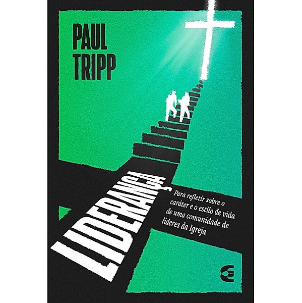 Liderança, Paul Tripp