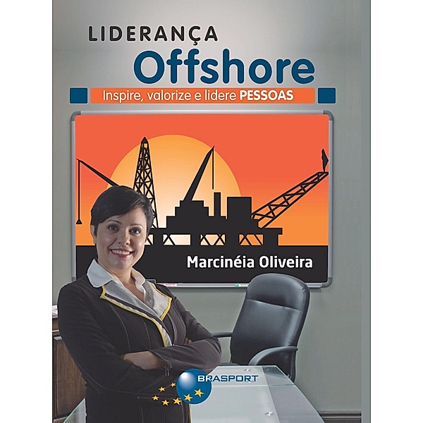 Liderança Offshore: Inspire, valorize e lidere Pessoas, Marcinéia Oliveira
