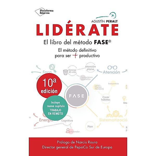 Lidérate: Método FASE - El método definitivo para ser más productivo, Agustín Peralt