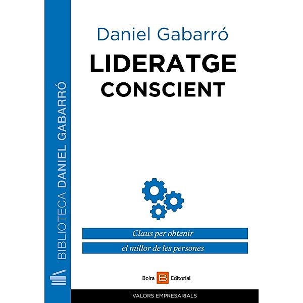 Lideratge conscient / Valors empresarials, Daniel Gabarró