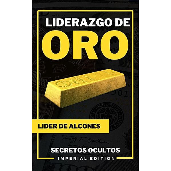 Liderazgo de oro (Emprendimiento Inteligente, #2) / Emprendimiento Inteligente, Imperial Edition