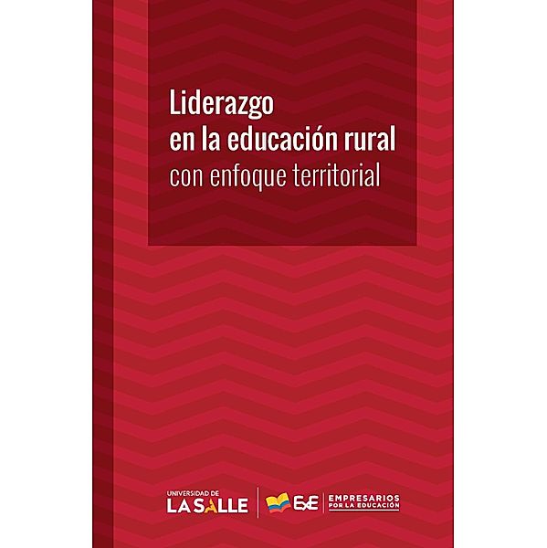 Liderazgo en la educación rural con enfoque territorial, Wilson Acosta Valdeleón, Nadia Catalina Ángel Pardo, Tito Pérez Pérez, Adriana Vargas Rojas, Daniel Cárdenas Sánchez