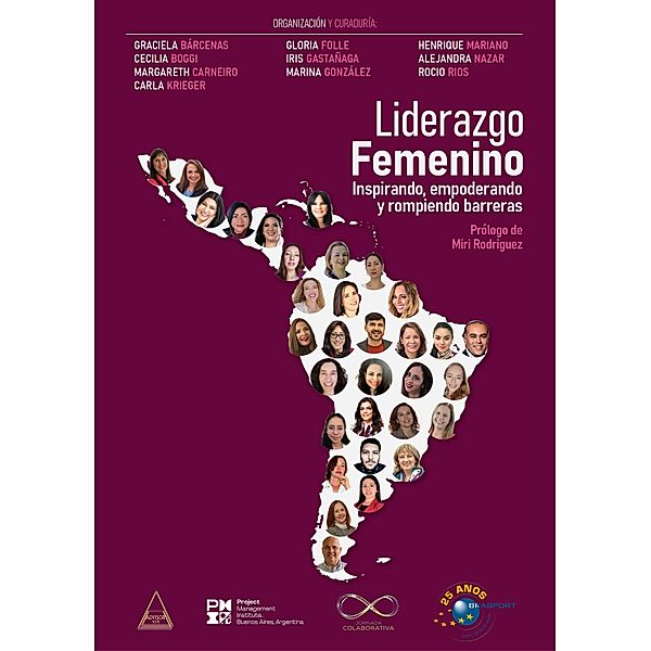 Liderazgo Femenino, Adriana Cibelli, Graciela Bárcenas, Henrique C. Mariano, Iris Gastañaga, José Sergio Torres, Marcela Briceño, Margareth Carneiro, María Eugenia González, Marina E. González Rivillas, Rocío Briceño, Rocío Paniagua, Adriana Garavaglia, Rocio Rios Rios, Rocío Zelada, Tania Guevara, Valéria Rodriguez Z., Yaravi Cardoze, Yohara Salinas, Alejandra Nazar, Cecilia Boggi, Eileen David, Eliana Gómez, Enid T. Vargas Maldonado, Fabián Crosa, Gloria Folle