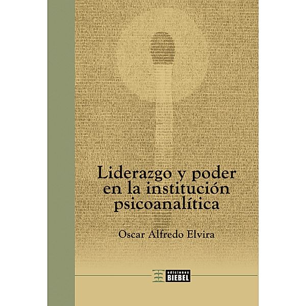 Liderazgo y poder en la institución psicoanalítica, Oscar Alfredo Elvira