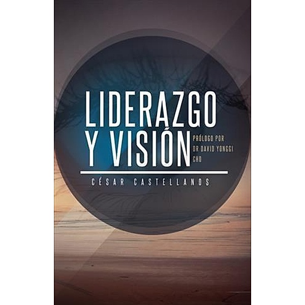 Liderazgo y Vision, Cesar Castellanos