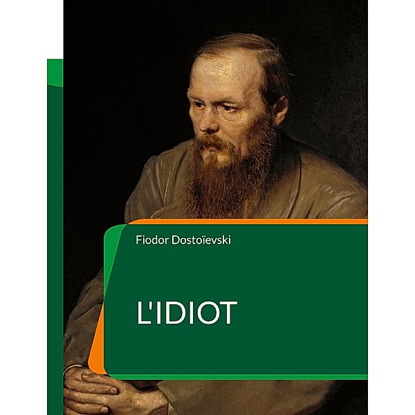 L'Idiot, Fiodor Dostoïevski