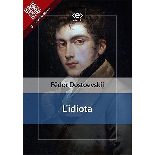 L'idiota / Liber Liber, Fe¨dor Dostoevskij