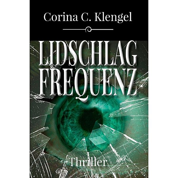 Lidschlagfrequenz, Corina C. Klengel