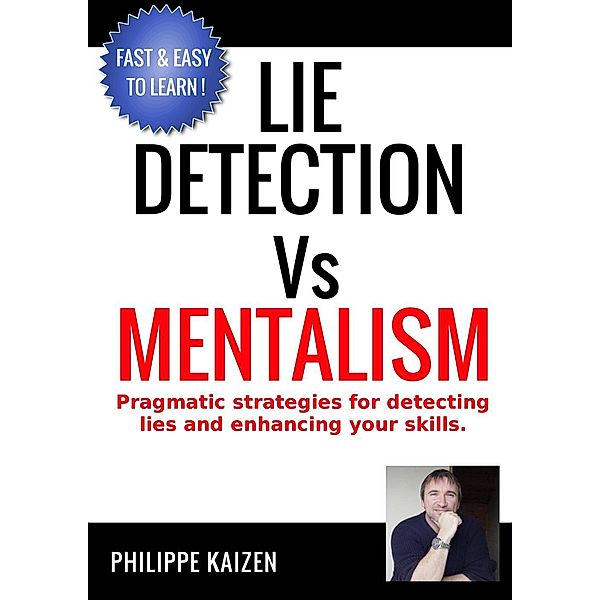 Lie Detection vs Mentalism, Philippe Kaizen