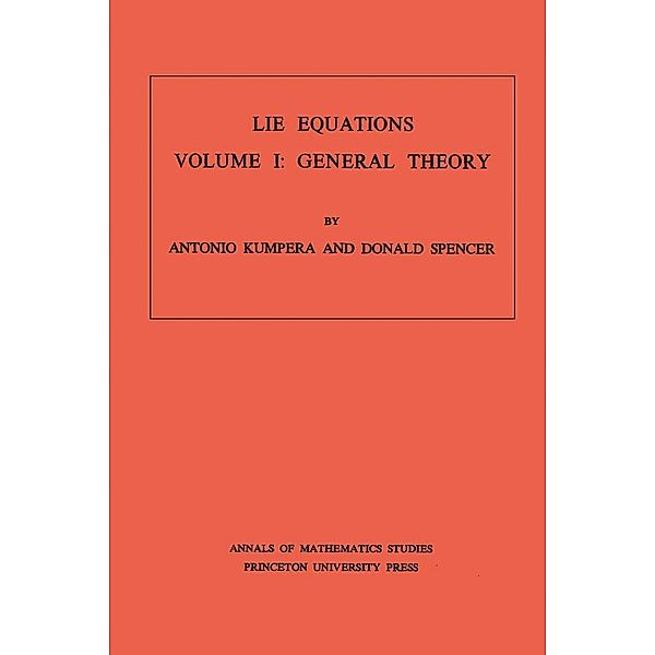 Lie Equations, Vol. I / Annals of Mathematics Studies, Antonio Kumpera