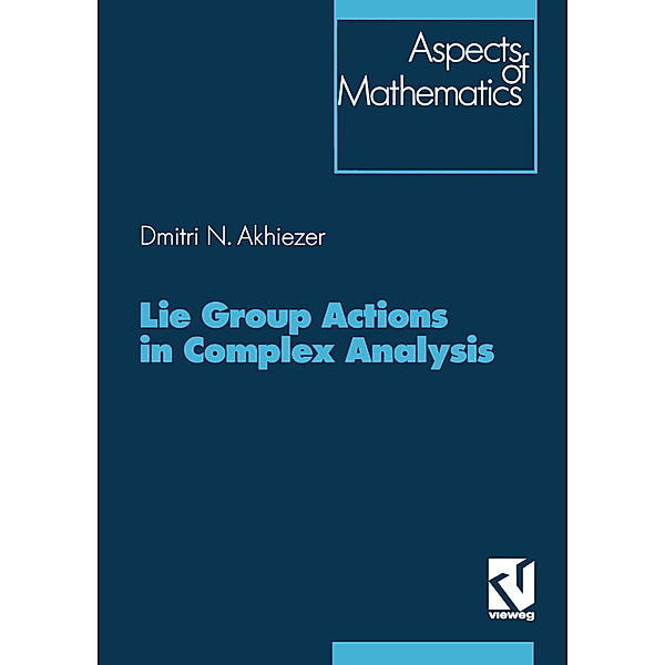 Lie Group Actions in Complex Analysis, Dimitrij Akhiezer