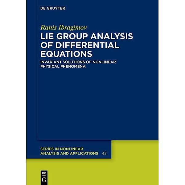Lie Group Analysis of Differential Equations / De Gruyter Series in Nonlinear Analysis and Applications, Ranis Ibragimov