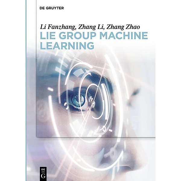 Lie Group Machine Learning, Fanzhang Li, Li Zhang, Zhao Zhang