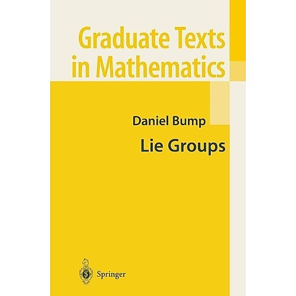 Lie Groups / Graduate Texts in Mathematics Bd.225, Daniel Bump