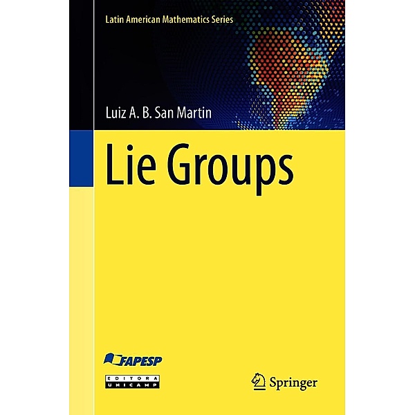 Lie Groups / Latin American Mathematics Series, Luiz A. B. San Martin