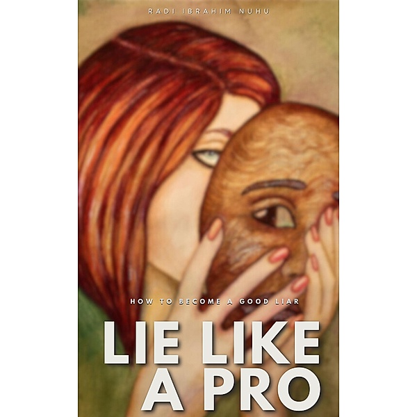 Lie like a Pro, Radi Ibrahim Nuhu