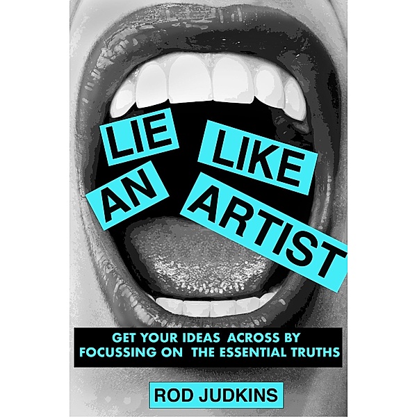Lie Like an Artist, Rod Judkins