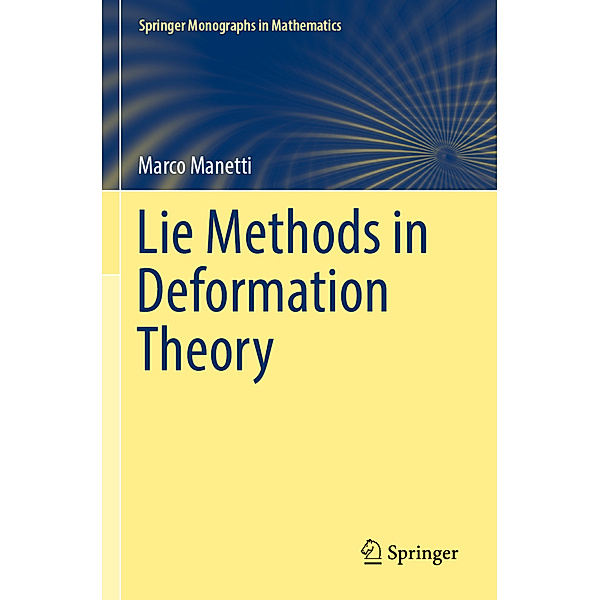 Lie Methods in Deformation Theory, Marco Manetti