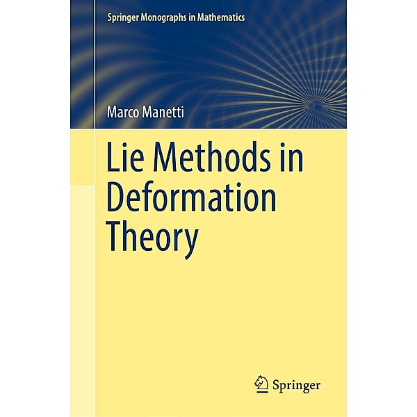 Lie Methods in Deformation Theory / Springer Monographs in Mathematics, Marco Manetti