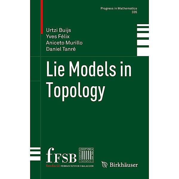Lie Models in Topology, Urtzi Buijs, Yves Félix, Aniceto Murillo, Daniel Tanré