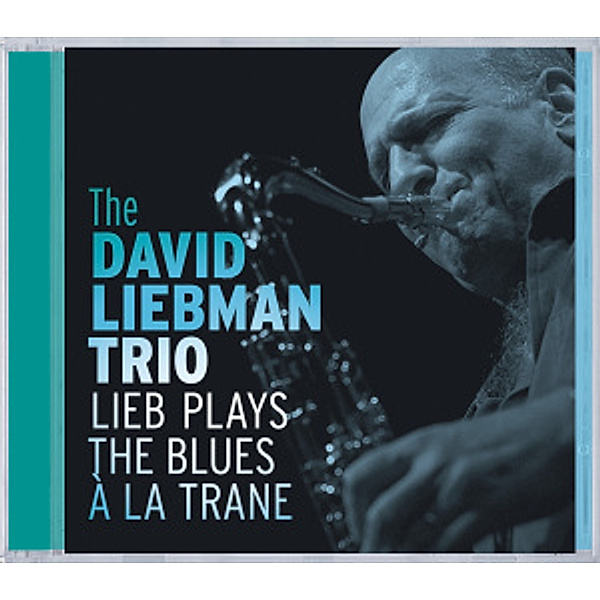 Lieb Plays The Blues A La Trane, David-Trio- Liebman