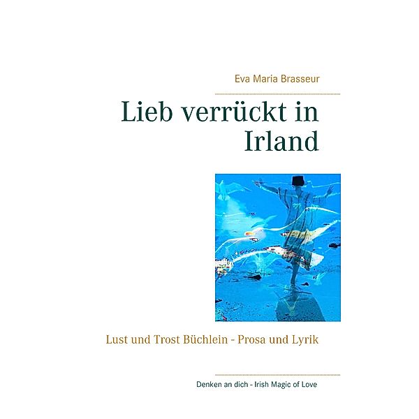 Lieb verrückt in Irland, Eva Maria Brasseur