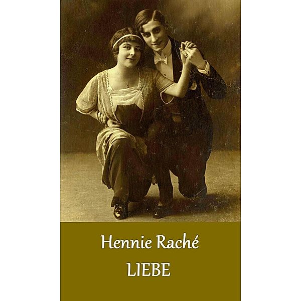 Liebe, Hennie Raché