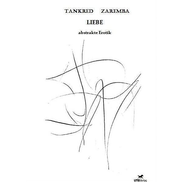 LIEBE, Tankred Zaremba