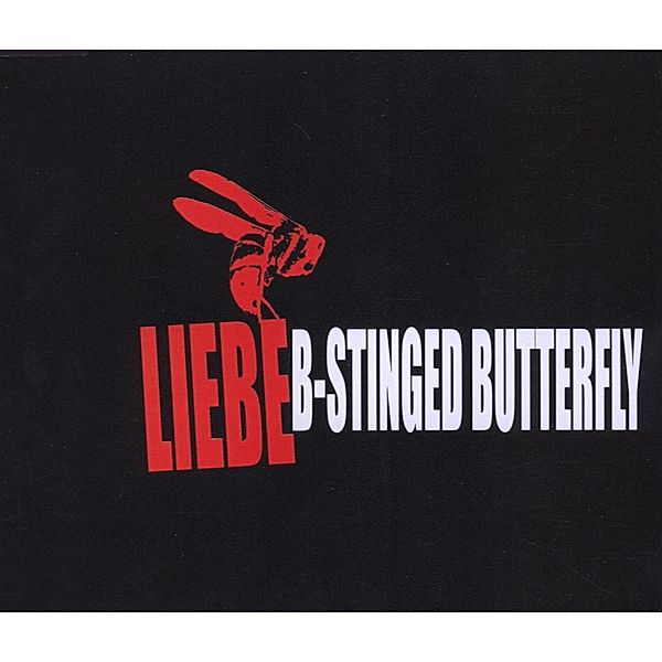Liebe, B-stinged Butterfly