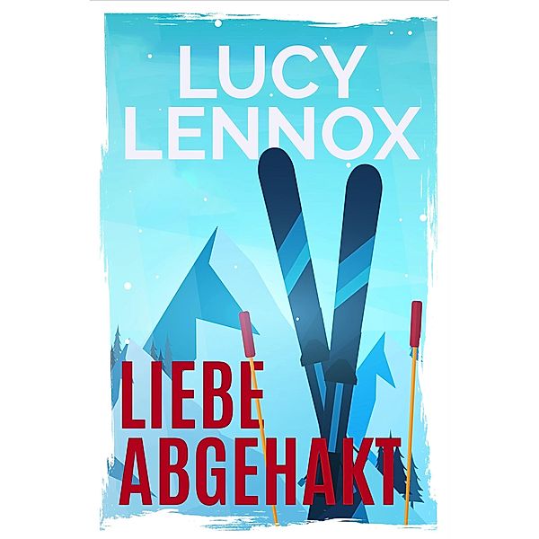 Liebe abgehakt, Lucy Lennox