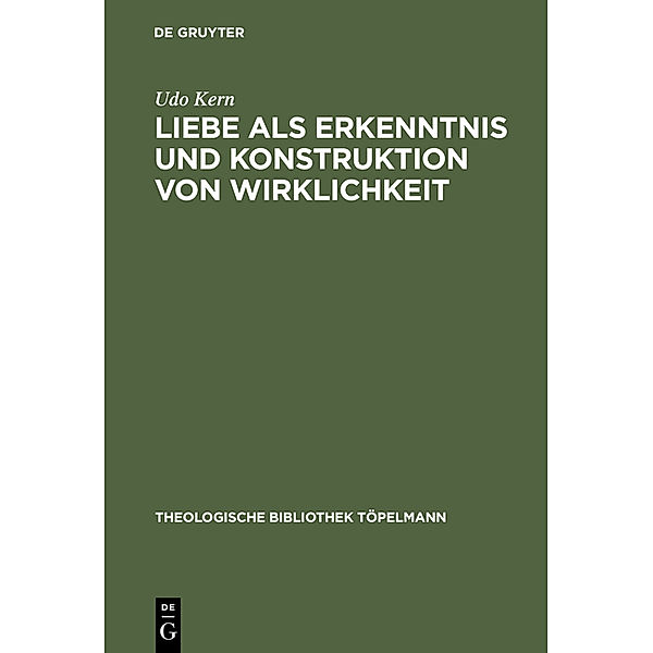 Liebe als Erkenntnis und Konstruktion von Wirklichkeit, Udo Kern