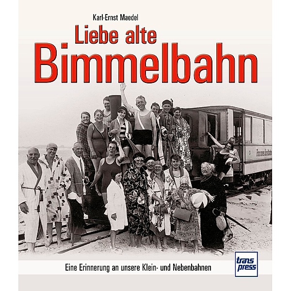 Liebe alte Bimmelbahn, Karl-Ernst Maedel